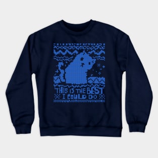 This Is The Best I Could Do Crewneck Sweatshirt